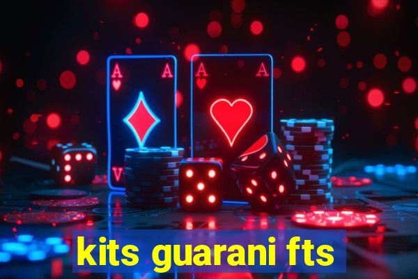 kits guarani fts